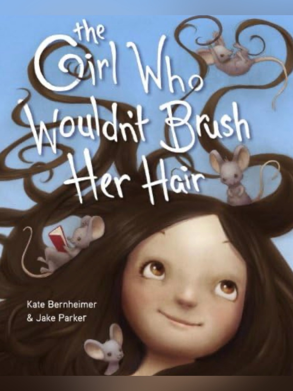 The Girl Who Wouldn't Brush Her Hair HardCover